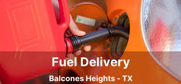 Fuel Delivery Balcones Heights - TX