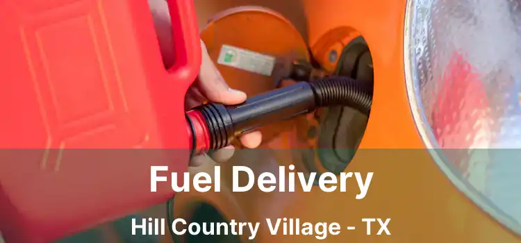 Fuel Delivery Hill Country Village - TX