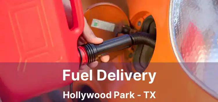 Fuel Delivery Hollywood Park - TX