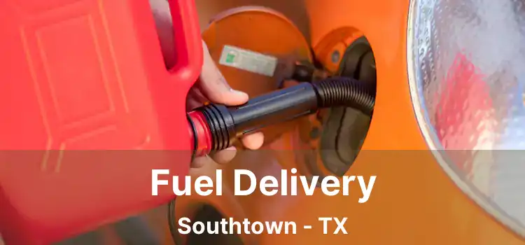 Fuel Delivery Southtown - TX