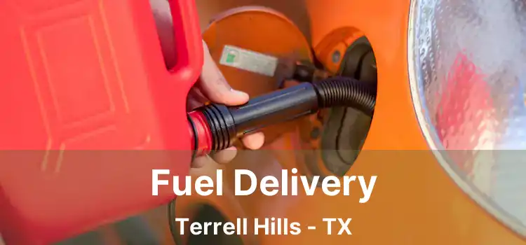 Fuel Delivery Terrell Hills - TX