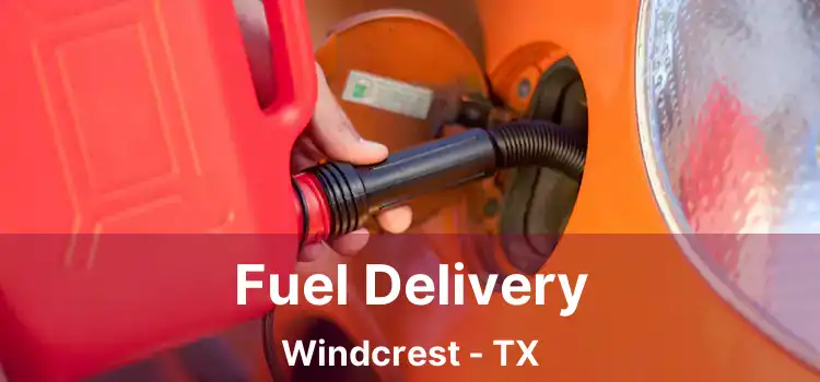 Fuel Delivery Windcrest - TX