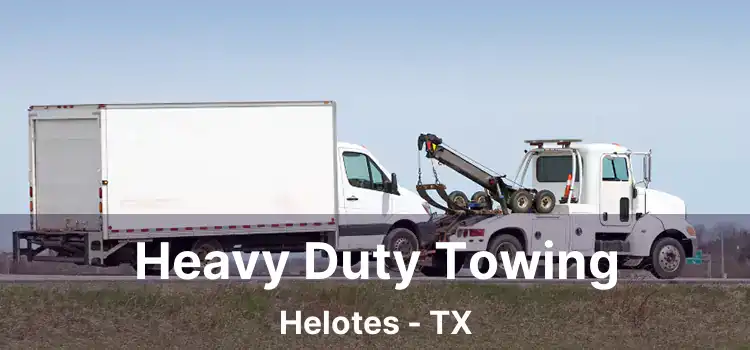 Heavy Duty Towing Helotes - TX