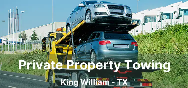 Private Property Towing King William - TX