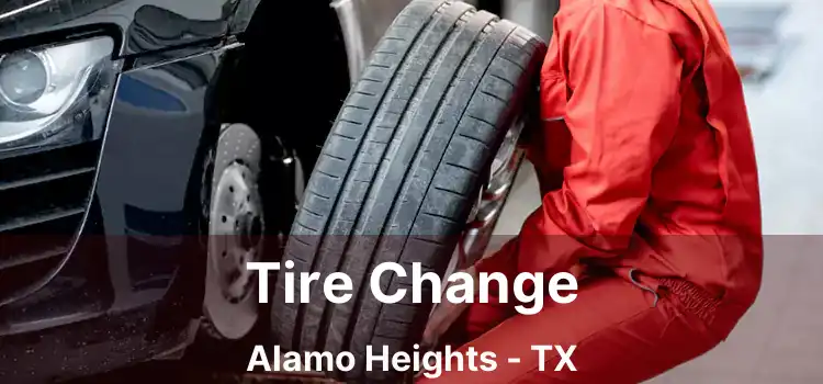 Tire Change Alamo Heights - TX