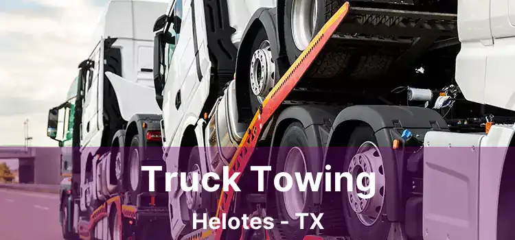 Truck Towing Helotes - TX
