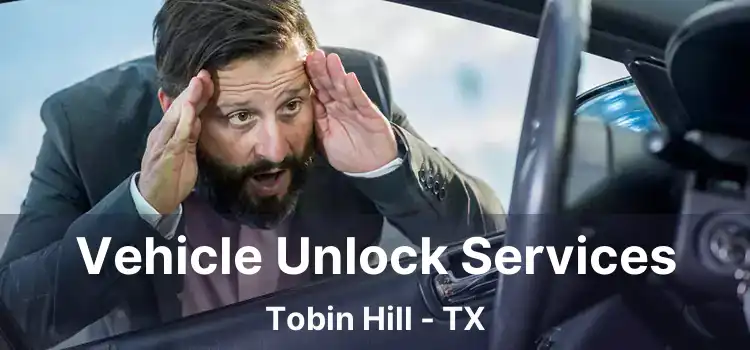 Vehicle Unlock Services Tobin Hill - TX