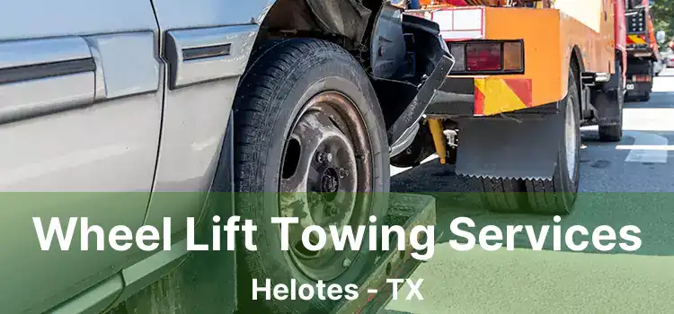 Wheel Lift Towing Services Helotes - TX