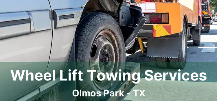 Wheel Lift Towing Services Olmos Park - TX