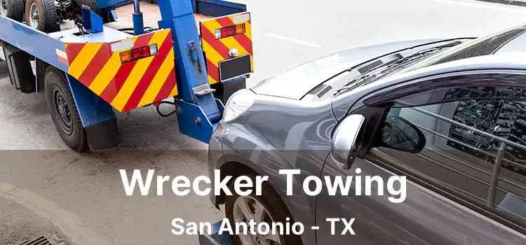 Wrecker Towing San Antonio - TX